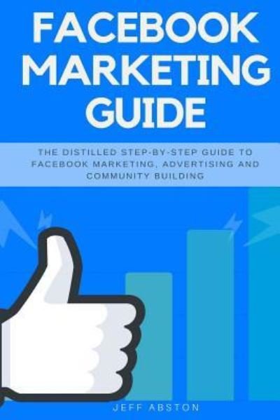 Cover for Jeff Abston · Facebook Marketing Guide (Taschenbuch) (2018)