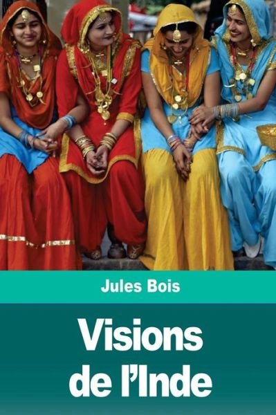 Cover for Jules Bois · Visions de l'Inde (Paperback Book) (2018)