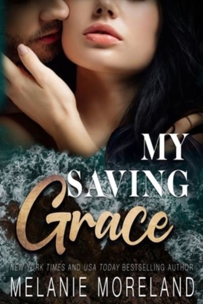 Cover for Melanie Moreland · My Saving Grace (Paperback Book) (2021)