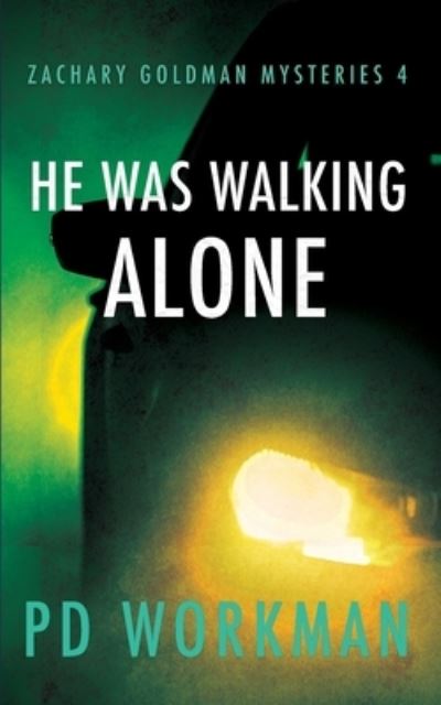 Cover for P D Workman · He was Walking Alone - Zachary Goldman Mysteries (Paperback Book) (2019)