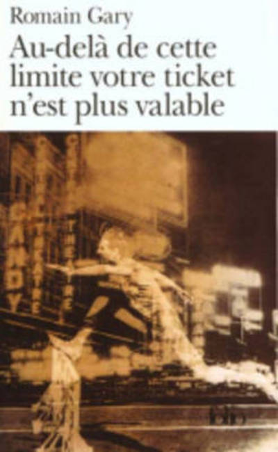 Au-dela de cette limite votre ticket n'est plus valable - Romain Gary - Książki - Gallimard - 9782070370481 - 1 września 1978