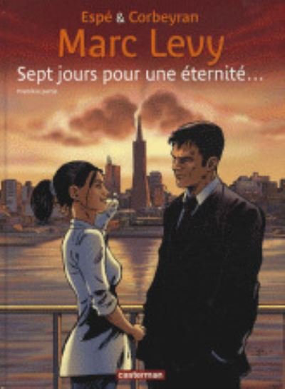 Cover for Marc Levy · Sept jours pour une eternite en BD. Tome 1 (Hardcover bog) (2010)