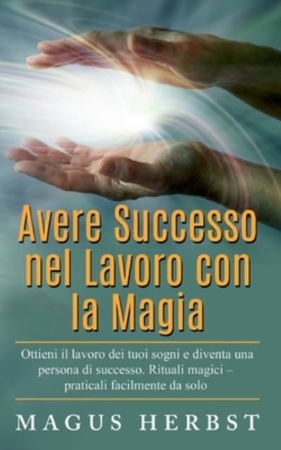 Avere Successo nel Lavoro con la - Herbst - Books -  - 9782322255481 - October 27, 2020