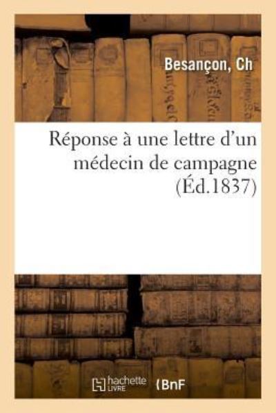 Cover for Besancon-C · Reponse A Une Lettre d'Un Medecin de Campagne (Pocketbok) (2018)