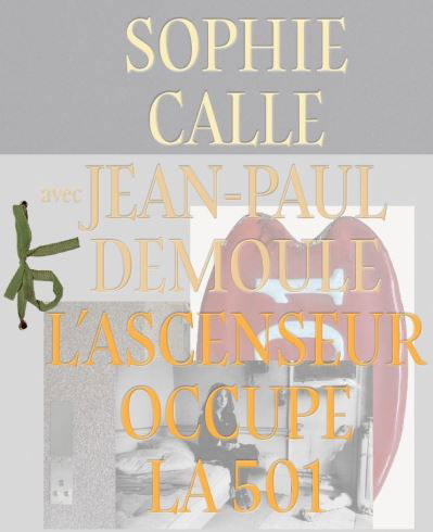 Cover for Sophie Calle · The Elevator Resides in 501 (Gebundenes Buch) (2022)