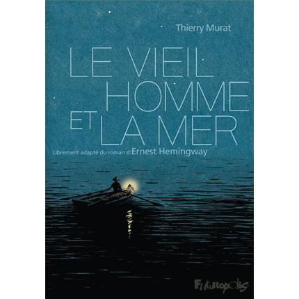 Le vieil homme et la mer - Ernest Hemingway - Livres - Futuropolis - 9782754809481 - 9 octobre 2014