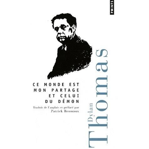 Cover for Dylan Thomas · Ce Monde Est Mon Partage Et Celui Du D'Mon (Pocketbok) (2008)