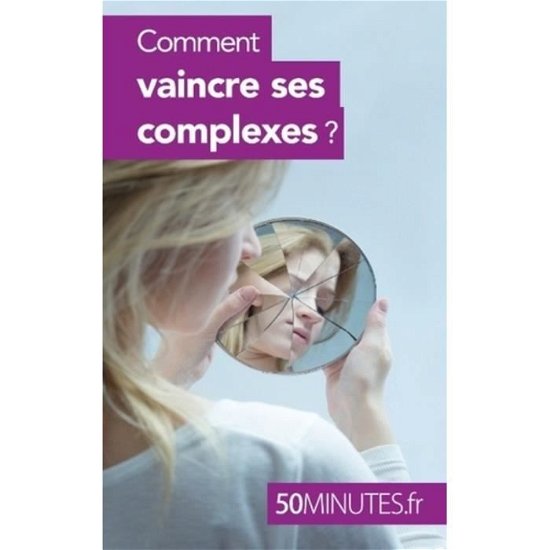 Cover for 50 Minutes · Comment vaincre ses complexes ? (Paperback Book) (2016)