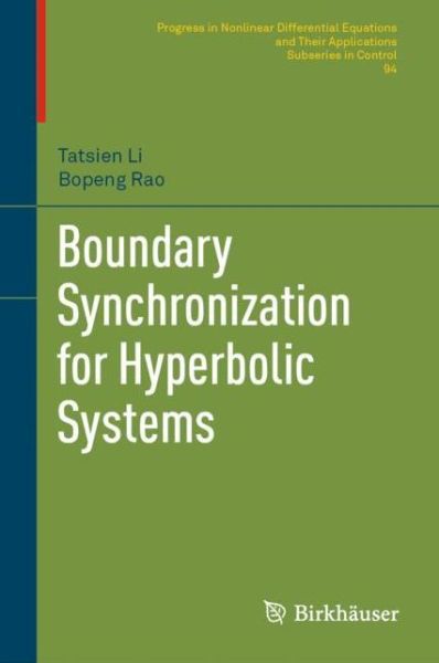 Cover for Tatsien Li · Boundary Synchronization for Hyperbolic Systems - Progress in Nonlinear Differential Equations and Their Applications (Hardcover Book) [1st ed. 2019 edition] (2019)