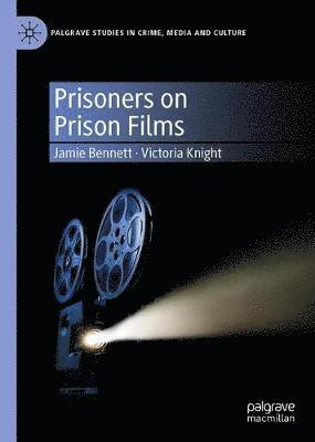 Cover for Jamie Bennett · Prisoners on Prison Films - Palgrave Studies in Crime, Media and Culture (Hardcover Book) [1st ed. 2021 edition] (2020)