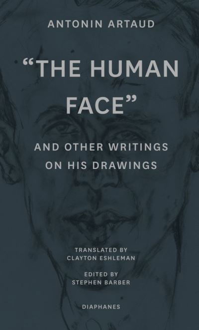 Cover for Antonin Artaud · &quot;The Human Face&quot; and Other Writings on His Drawings (Taschenbuch) (2023)