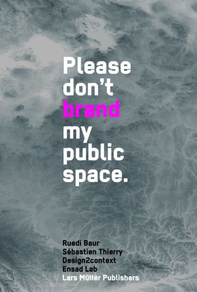 Cover for Ruedi Baur · Please Don't Brand My Public Space (Paperback Book) (2013)