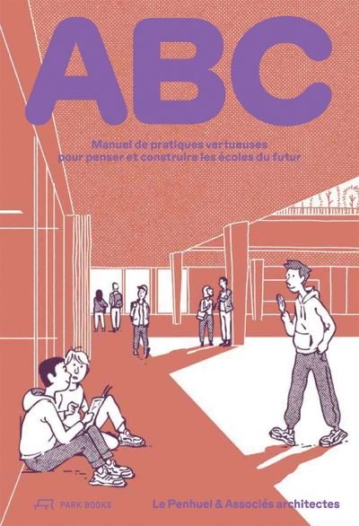 Cover for ABC: Manuel de pratiques vertueuses pour penser et construire les ecoles du futur (Hardcover Book) (2024)
