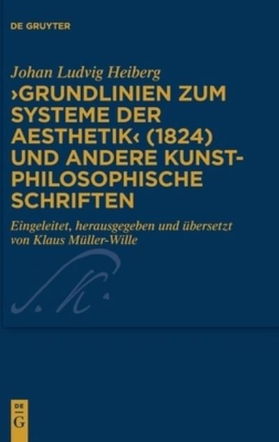Cover for Johan Ludvig Heiberg · &gt;Grundlinien Zum Systeme Der Aesthetik (Gebundenes Buch) (2022)