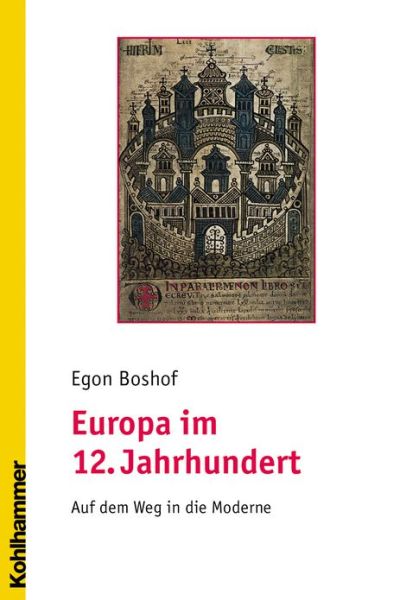 Cover for Egon Boshof · Europa Im 12. Jahrhundert: Auf Dem Weg in Die Moderne (Paperback Book) [German edition] (2007)