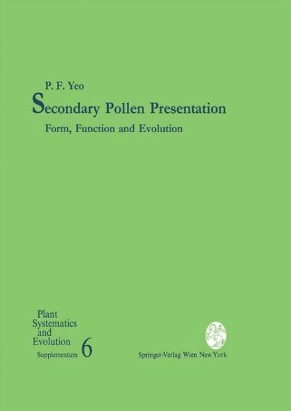 Cover for P.F. Yeo · Secondary Pollen Presentation: Form, Function and Evolution - Plant Systematics and Evolution - Supplementa (Hardcover Book) [1993 edition] (1993)