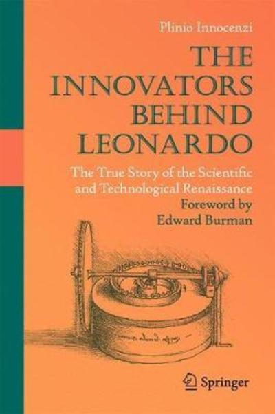 Cover for Plinio Innocenzi · The Innovators Behind Leonardo: The True Story of the Scientific and Technological Renaissance (Hardcover Book) [1st ed. 2019 edition] (2018)