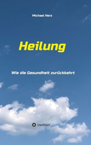 Cover for Herz · Heilung - Wie die Gesundheit zurüc (Buch) (2020)