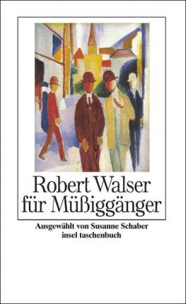 Cover for Robert Walser · Insel Tb.3448 Robert Walser FÃ¼r MÃ¼ÃŸigg. (Bok)