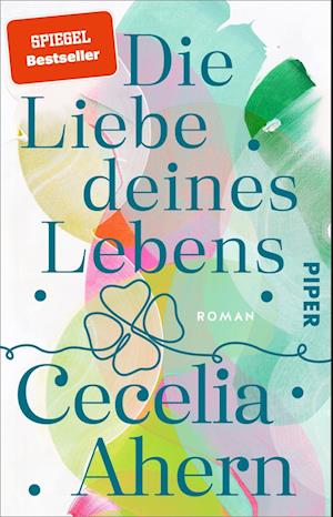 Cover for Cecelia Ahern · Die Liebe deines Lebens (Bog) (2024)