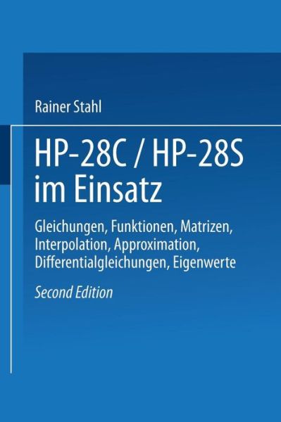 Hp-28c / Hp28s Im Einsatz: Gleichungen, Funktionen, Matrizen, Interpolation, Approximation, Differentialgleichungen, Eigenwerte - Rainer Stahl - Books - Springer Fachmedien Wiesbaden - 9783528146481 - 1989