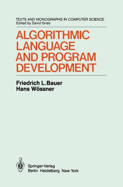 Cover for F. L. Bauer · Algorithmic Language and Program Development - Monographs in Computer Science (Hardcover Book) (1982)