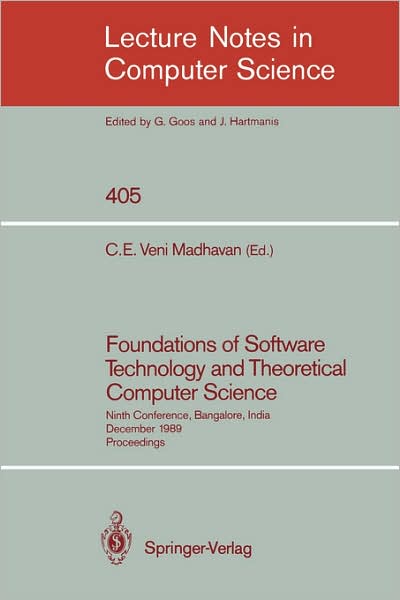 Cover for Conjeevaram E Veni Madhavan · Foundations of Software Technology and Theoretical Computer Science: Ninth Conference, Bangalore, India, December 19-21, 1989. Proceedings - Lecture Notes in Computer Science (Paperback Book) [1989 edition] (1989)