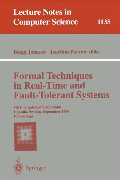 Cover for Bengt Jonsson · Formal Techniques in Real-time and Fault-tolerant Systems: 4th International Symposium, Uppsala, Sweden, September 9 - 13, 1996, Proceedings (International Symposium, Uppsala, Sweden, September 9-13, 1996 - Proceedings) - Lecture Notes in Computer Science (Taschenbuch) (1996)