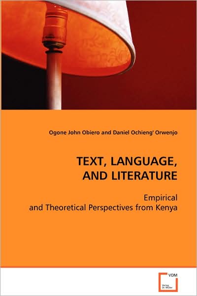 Cover for Daniel Ochieng' Orwenjo · Text, Language, and Literature: Empirical and Theoretical Perspectives from Kenya (Paperback Book) (2008)