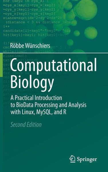 Cover for Roebbe Wunschiers · Computational Biology: A Practical Introduction to BioData Processing and Analysis with Linux, MySQL, and R (Hardcover Book) [2nd ed. 2013 edition] (2013)