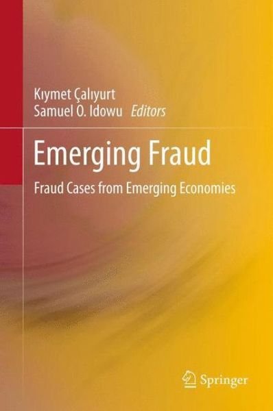 Cover for Kiymet Caliyurt · Emerging Fraud: Fraud Cases from Emerging Economies (Taschenbuch) [2012 edition] (2014)