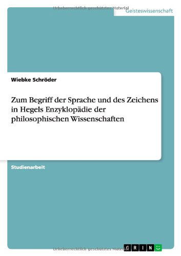 Cover for Wiebke Schroder · Zum Begriff Der Sprache Und Des Zeichens in Hegels Enzyklopadie Der Philosophischen Wissenschaften (Paperback Book) [German edition] (2013)