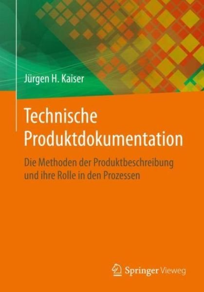 Technische Produktdokumentation - Kaiser - Books -  - 9783658287481 - March 29, 2020