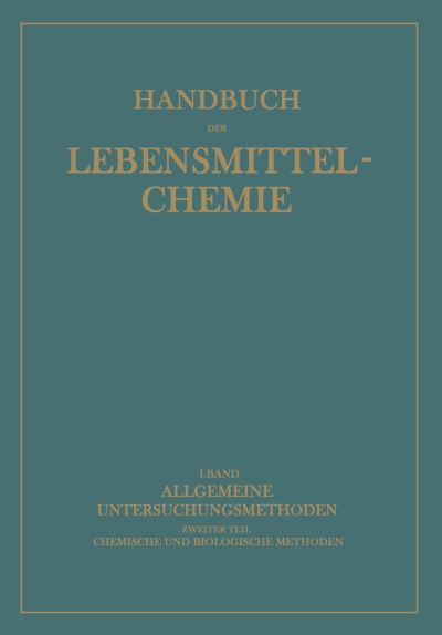 Cover for A. Bomer · Allgemeine Untersuchungsmethoden: Ã†Âµweiter Teil Chemische und Biologische Methoden - Handbuch der Lebensmittelchemie (Paperback Book) (1935)