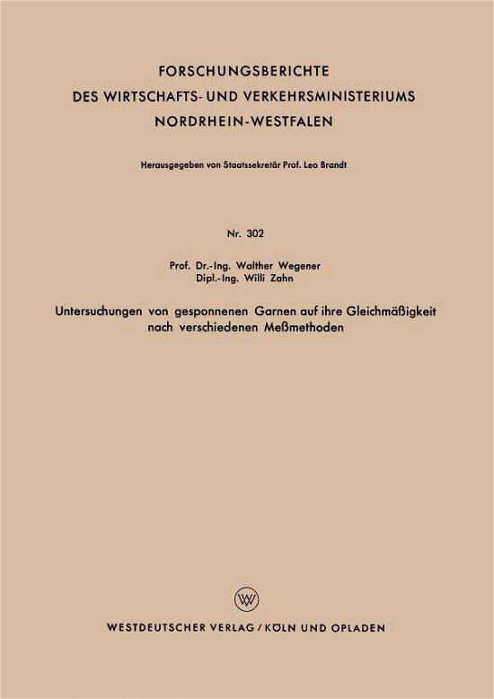 Cover for Walther Wegener · Untersuchungen Von Gesponnenen Garnen Auf Ihre Gleichmassigkeit Nach Verschiedenen Messmethoden - Forschungsberichte Des Wirtschafts- Und Verkehrsministeriums (Paperback Bog) [1956 edition] (1956)