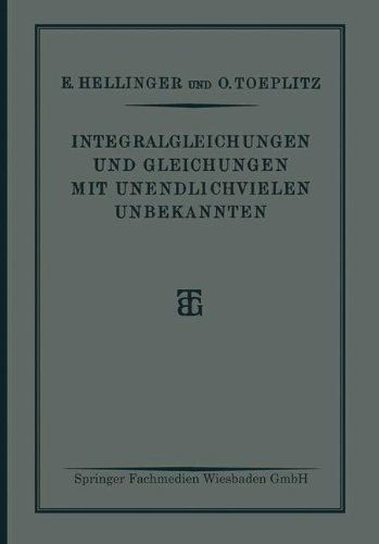 Cover for E Hellinger · Integralgleichungen Und Gleichungen Mit Unendlichvielen Unbekannten: Sonderausgabe Aus Der Encyklopadie Der Mathematischen Wissenschaften (Paperback Book) [Softcover Reprint of the Original 1st 1928 edition] (1928)