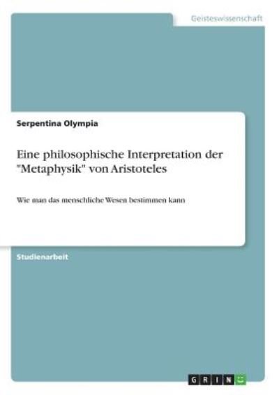 Eine philosophische Interpretat - Olympia - Books -  - 9783668880481 - 
