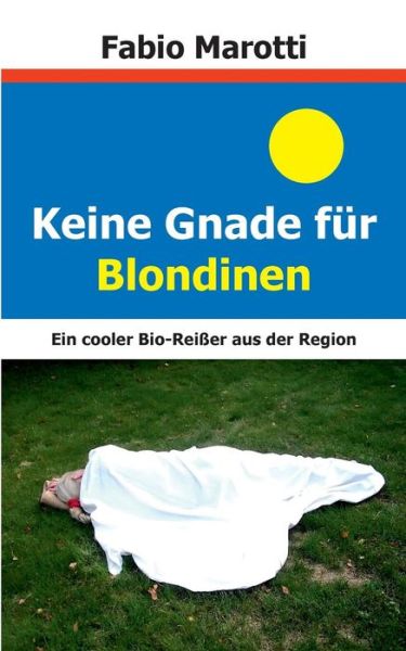 Cover for Fabio Marotti · Keine Gnade Fur Blondinen (Paperback Book) [German edition] (2013)