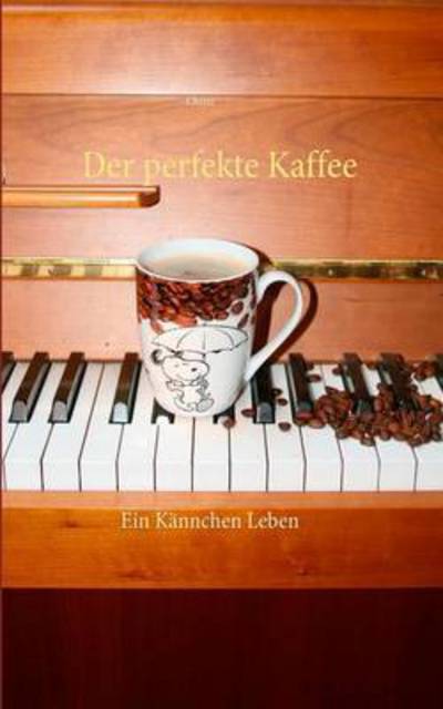 Cover for Chinz · Der perfekte Kaffee (Bok) (2016)