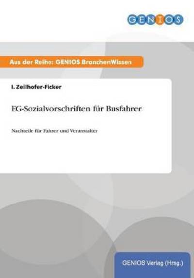 Cover for I Zeilhofer-Ficker · EG-Sozialvorschriften fur Busfahrer: Nachteile fur Fahrer und Veranstalter (Paperback Book) (2015)