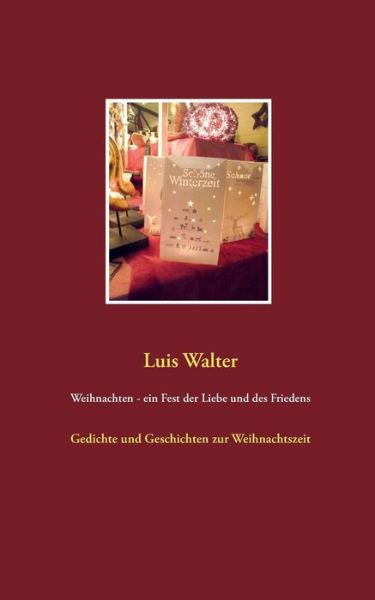 Cover for Luis Walter · Weihnachten - Ein Fest Der Liebe Und Des Friedens (Paperback Book) [German edition] (2014)