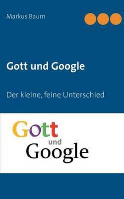 Cover for Baum · Gott und Google (Bog) (2020)