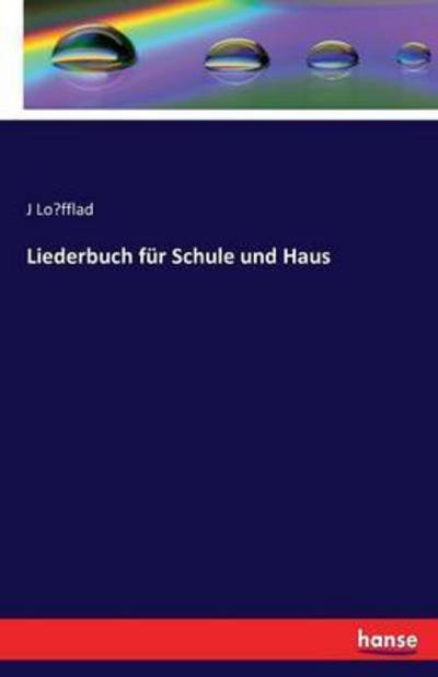 Cover for Lofflad · Liederbuch für Schule und Haus (Book) (2016)