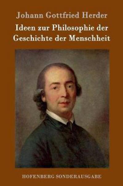 Ideen zur Philosophie der Geschi - Herder - Books -  - 9783743707481 - March 20, 2017
