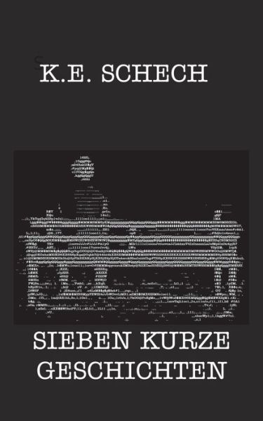 Cover for Kaspar Eduard Schech · Sieben kurze Geschichten (Paperback Book) (2020)