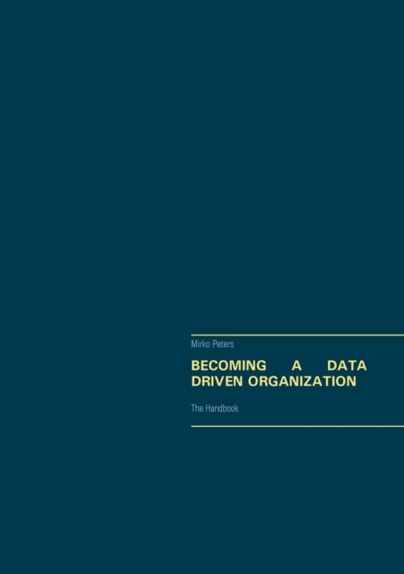 Cover for Peters · Becoming a Data Driven Organizat (Bok) (2018)