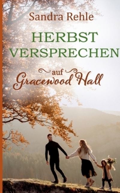 Cover for Sandra Rehle · Herbstversprechen auf Gracewood Hall (Paperback Book) (2021)
