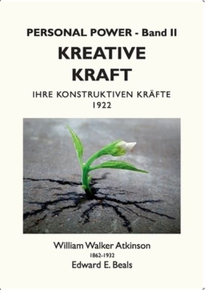 Cover for William Walker Atkinson · Kreative Kraft: Ihre Konstruktiven Krafte - 1922 (Paperback Bog) (2021)