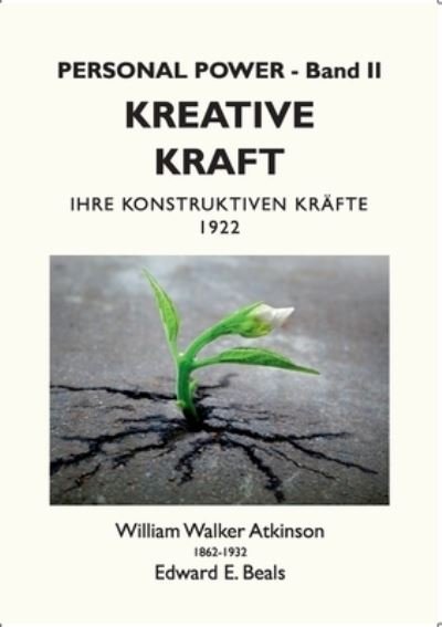 Cover for William Walker Atkinson · Kreative Kraft: Ihre Konstruktiven Krafte - 1922 (Paperback Book) (2021)