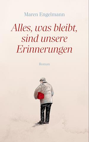 Cover for Maren Engelmann · Alles, was bleibt, sind unsere Erinnerungen (Book) (2024)